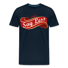 Load image into Gallery viewer, Say Less Premium T-Shirt - deep navy