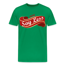 Load image into Gallery viewer, Say Less Premium T-Shirt - kelly green