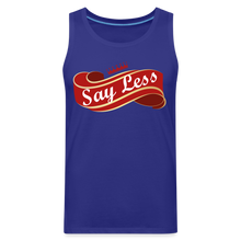 Load image into Gallery viewer, Say Less Premium Tank - royal blue