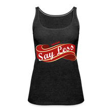 Load image into Gallery viewer, Say Less Women’s Premium Tank Top - charcoal grey