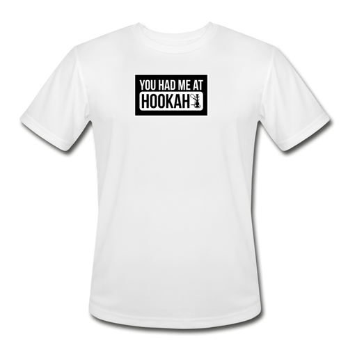 You Had Me At Hooka Men’s Moisture Wicking Performance T-Shirt - white
