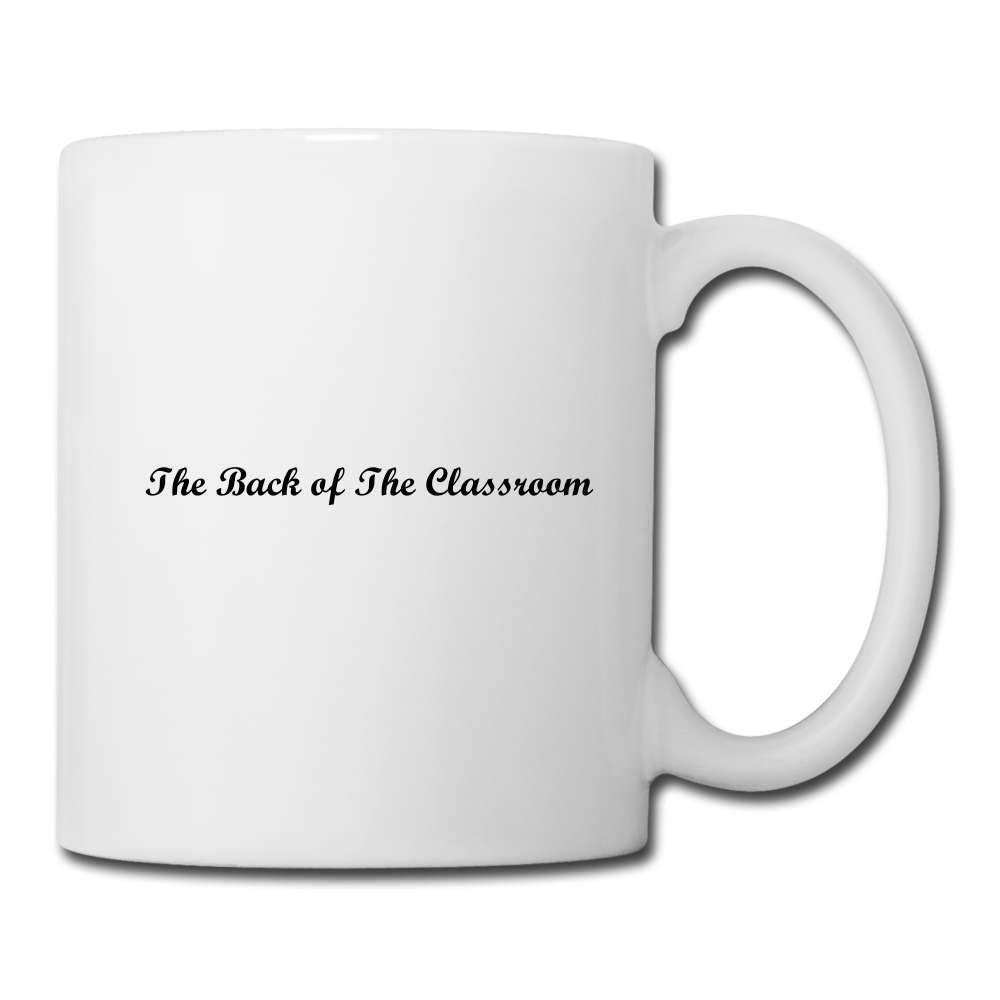 The Back of The Classroom Coffee/Tea Mug - white